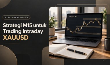 Strategi M15 untuk Trading Intraday XAUUSD