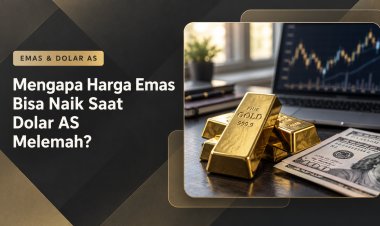 Mengapa Harga Emas Bisa Naik Saat Dolar AS Melemah?