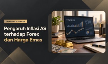 Pengaruh Inflasi AS terhadap Forex dan Harga Emas