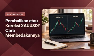 Pembalikan atau Koreksi XAUUSD? Cara Membedakannya