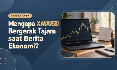 Mengapa XAUUSD Bergerak Tajam saat Berita Ekonomi?