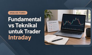 Fundamental vs Teknikal untuk Trader Intraday