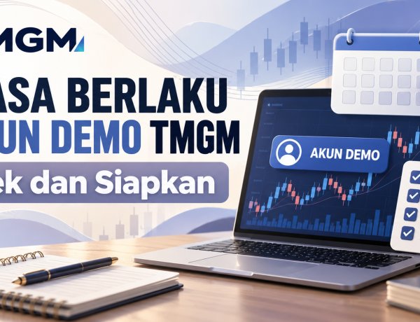 Masa Berlaku Akun Demo TMGM dan Persiapannya