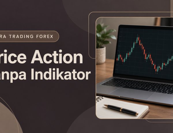 Cara Trading Forex dengan Price Action Tanpa Indikator