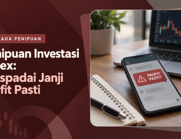 Penipuan Investasi Forex: Waspadai Janji Profit Pasti