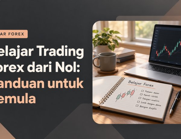 Belajar Trading Forex dari Nol: Panduan untuk Pemula