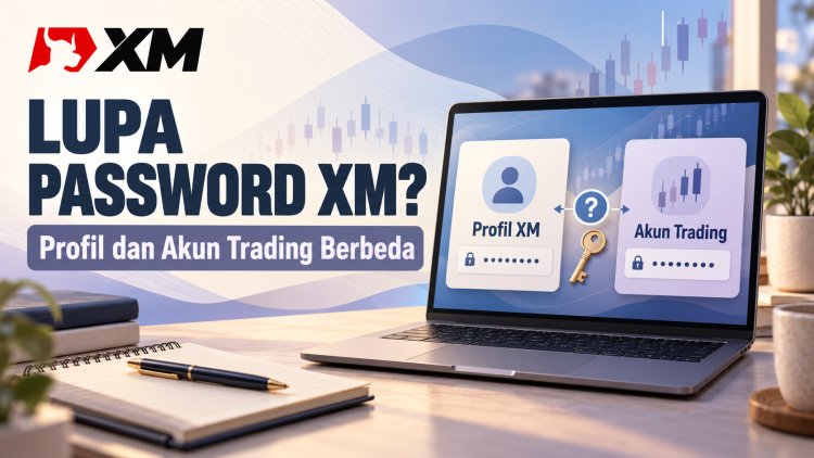 Lupa Password XM? Bedakan Profil dan Akun Trading