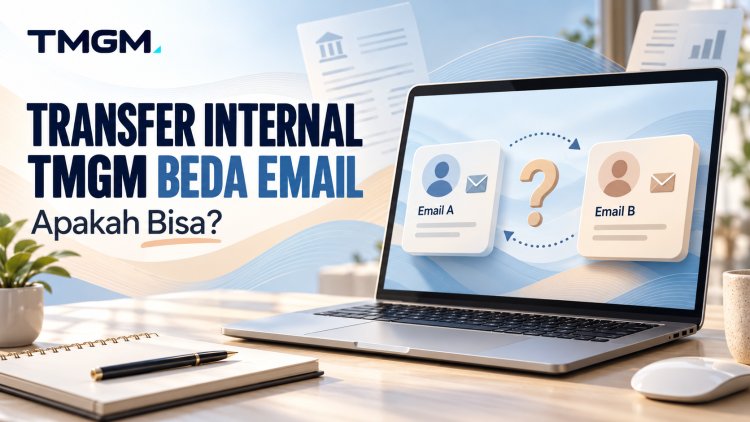 Transfer Internal TMGM Beda Email: Apakah Bisa?