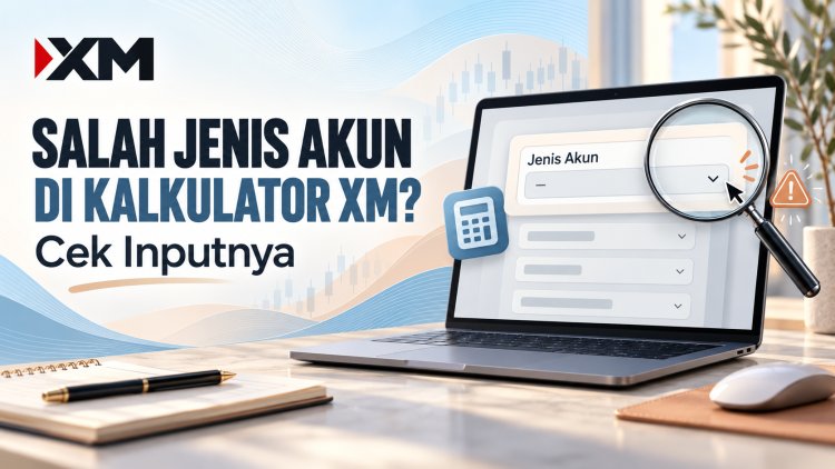 Salah Jenis Akun di Kalkulator XM? Cek Inputnya