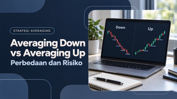 Averaging Down vs Averaging Up: Perbedaan dan Risiko
