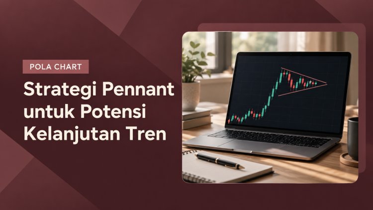 Strategi Pennant untuk Potensi Kelanjutan Tren