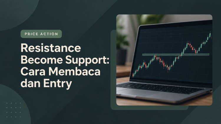 Resistance Become Support: Cara Membaca dan Entry
